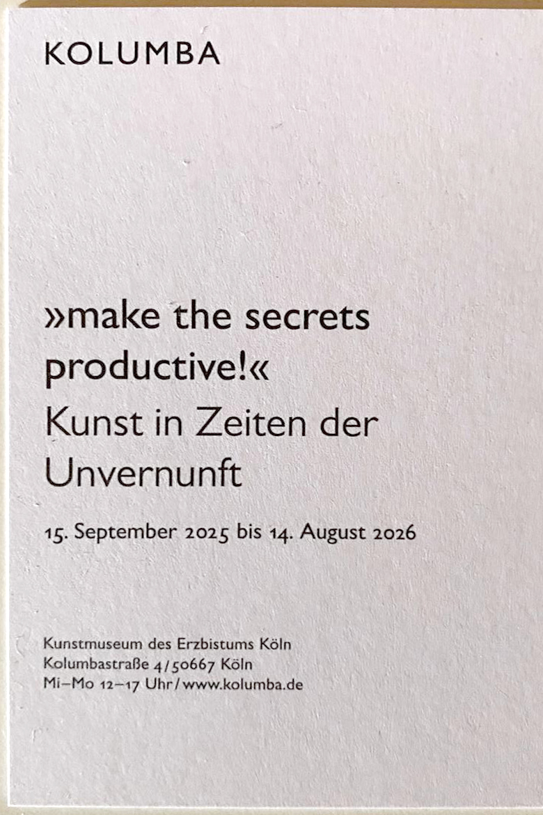 15 September 2025 – 14 August 2026 »make the secrets productive!« Art in times of unreason